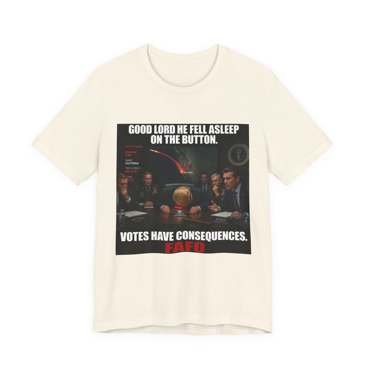 Political Satire T‑Shirt — “Good Lord He Fell Asleep on the Button — Votes Have Consequences”