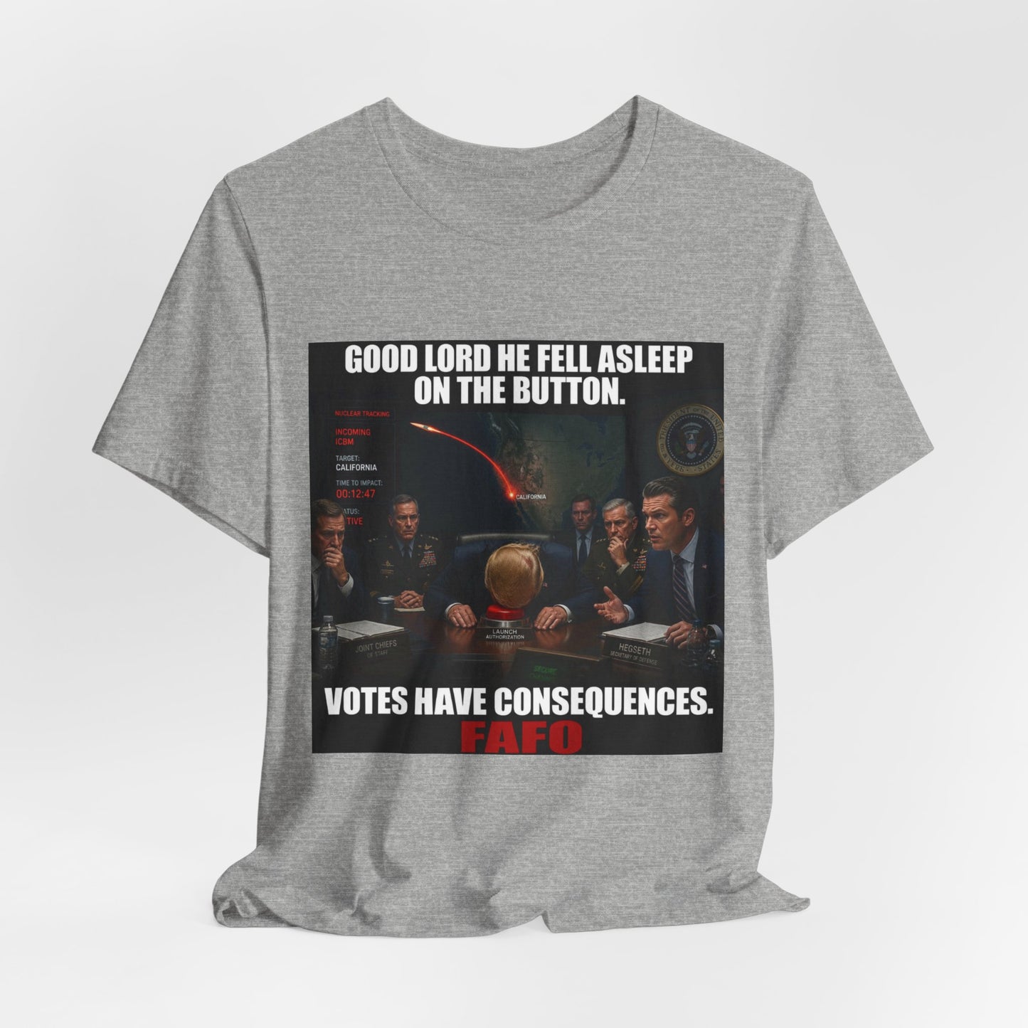 Political Satire T‑Shirt — “Good Lord He Fell Asleep on the Button — Votes Have Consequences”