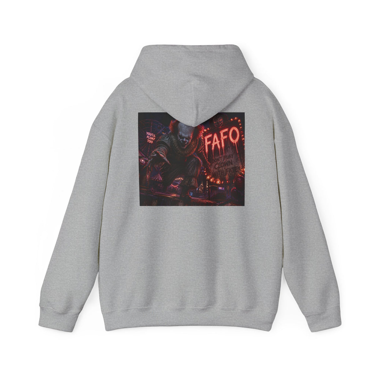 Horror Clown FAFO Hoodie — "You'll Float Too" Pennywise Graphic Sweatshirt