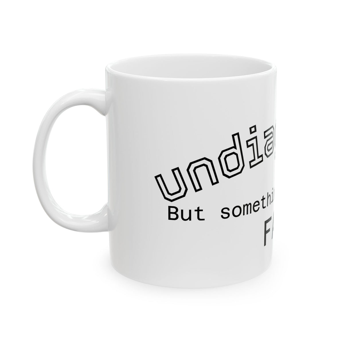 Diagnostic Mug — "If Something Ain't Diagnosed" Ceramic Coffee Cup (11oz, 15oz)