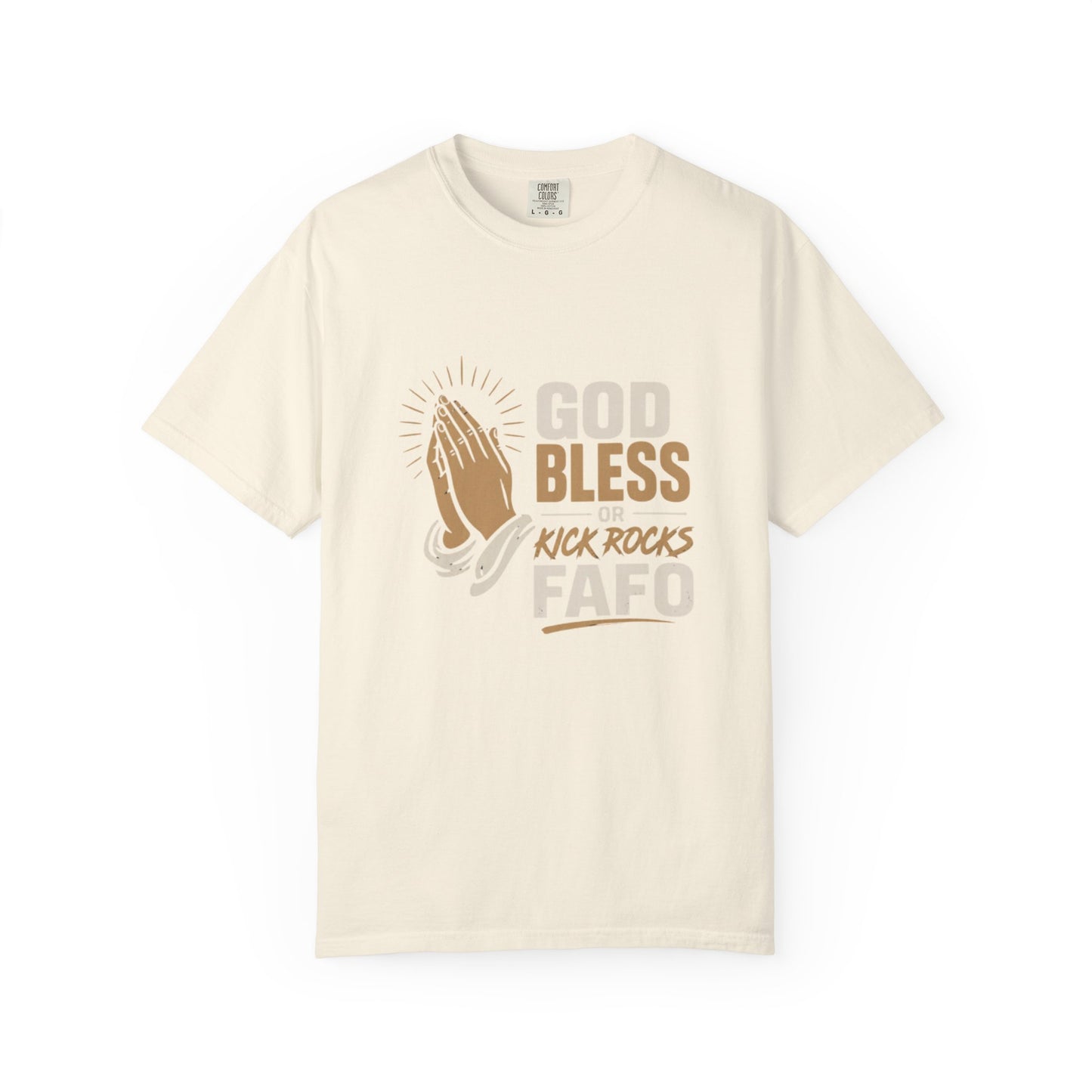 Prayer Hands "God Bless Kick Rocks Fafo" T-Shirt